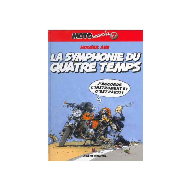 MOTO MANIA  N° 7 : LA SYMPHONIE DU QUATRE TEMPS